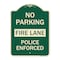 Signmission No Parking Fire Lane Police Enforced Heavy-Gauge Aluminum Sign, 24" x 18", G-1824-23734 A-DES-G-1824-23734 - alternate 1